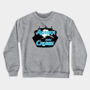 ALASKA CRUISE 2024 Crewneck Sweatshirt